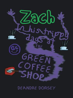 cover image of Zach in His Trippy Days at the Green Coffee Shop